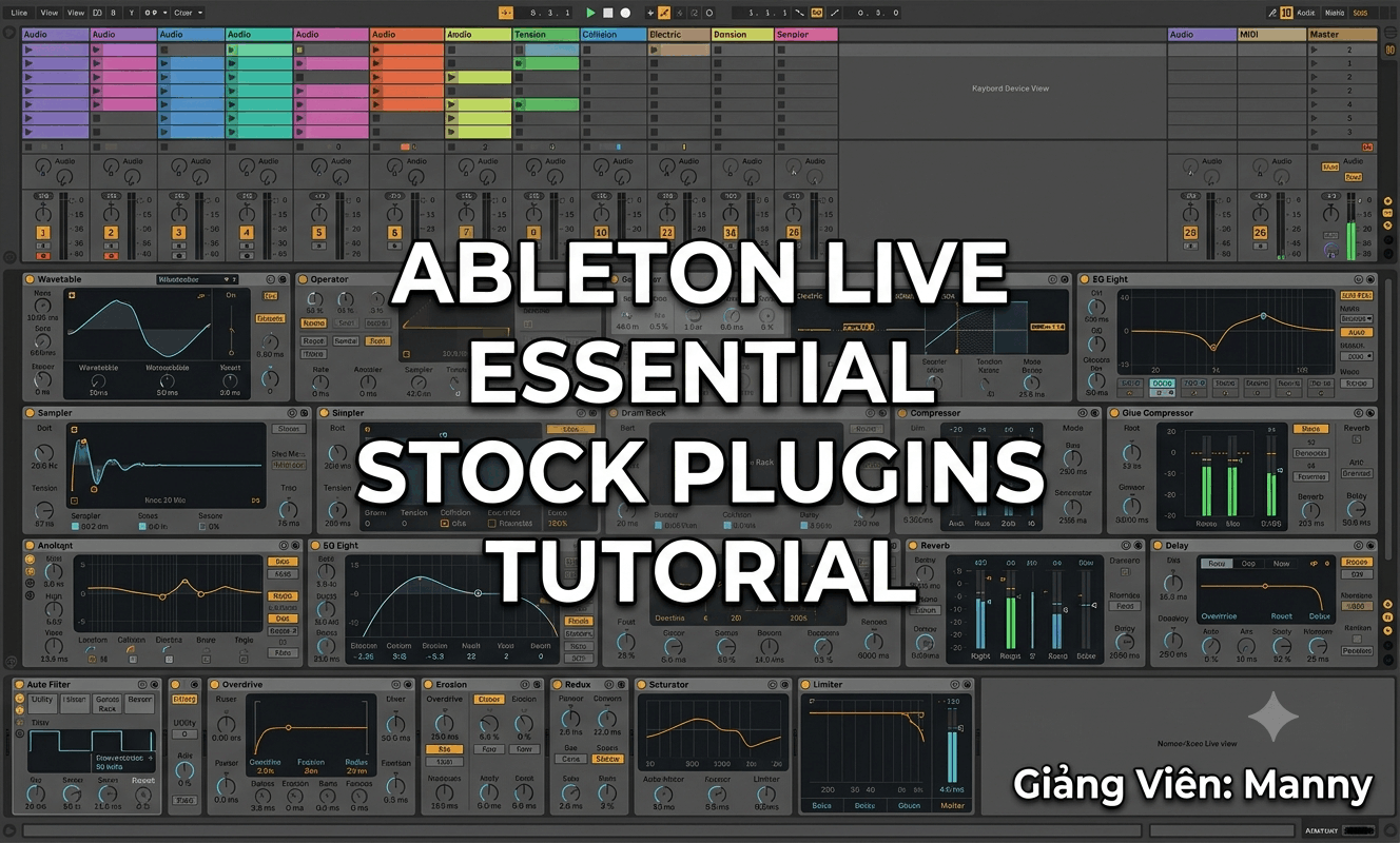 Ableton Mixing Essential Plugins (Sử dụng VST Mixing Stock của Ableton Live)
